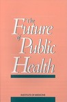 The Future of Public Health The Future of Public Health