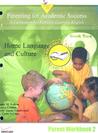 Parenting for Academic Success: A Curriculum for Families Learning English: Unit 2: Home Language and Culture Parenting for Academic Success: A Curriculum for Families Learning English: Unit 2: Home Language and Culture