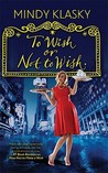 To Wish or Not to Wish (As You Wish, #3)