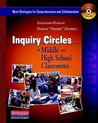 Inquiry Circles in Middle and High School Classrooms (DVD): New Strategies for Comprehension and Collaboration Inquiry Circles in Middle and High School Classrooms (DVD): New Strategies for Comprehension and Collaboration