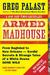 Armed Madhouse: From Baghdad to New Orleans--Sordid Secrets and Strange Tales of a White House Gone Wild