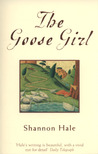 The Goose Girl by Shannon Hale The Goose Girl by Shannon Hale
