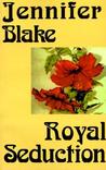 Royal Seduction (Royal, #1)