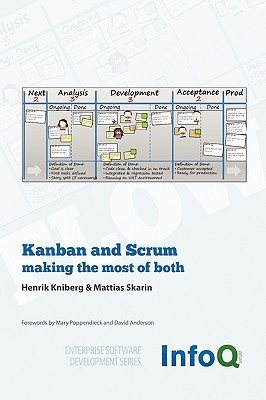 Kanban and Scrum - Making the Most of Both by Henrik Kniberg Kanban and Scrum - Making the Most of Both by Henrik Kniberg