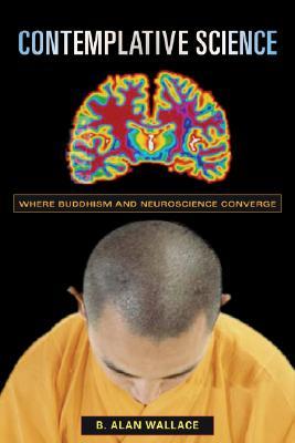 Contemplative Science by B. Alan Wallace