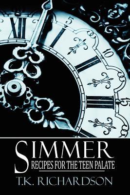 Simmer by T.K. Richardson