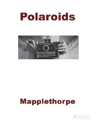 Mapplethorpe: Polaroids