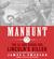 Manhunt: The 12-Day Chase for Lincoln's Killer (Audio CD)