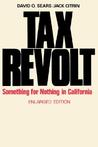 Tax Revolt: Something for Nothing in California Tax Revolt: Something for Nothing in California