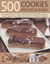 500 Cookies, Biscuits & Bakes: An Irresistible Collection of Cookies, Scones, Bars, Brownies, Slices, Muffins, Shortbreads, Cup Cakes, Flapjacks, Savoury Crackers and More, Shown in 500 Fabulous Photographs (Hardcover)