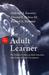 The Adult Learner, Sixth Edition: The Definitive Classic in Adult Education and Human Resource Development