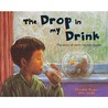 The Drop In My Drink: The Story Of Water On Our Planet