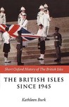The British Isles Since 1945 The British Isles Since 1945