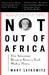 Not Out of Africa: How Afrocentrism Became an Excuse to Teach Myth as History