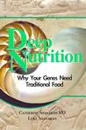Deep Nutrition by Catherine Shanahan Deep Nutrition by Catherine Shanahan