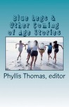 Blue Legs & Other Coming of Age Stories