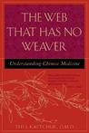 The Web That Has No Weaver by Ted Kaptchuk