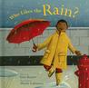 Who Likes the Rain? Who Likes the Rain?