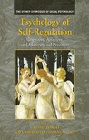 Psychology of Self-Regulation: Cognitive, Affective, and Motivational Processes Psychology of Self-Regulation: Cognitive, Affective, and Motivational Processes
