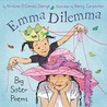 Emma Dilemma: Big Sister Poems Emma Dilemma: Big Sister Poems
