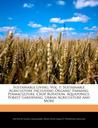 Sustainable Living, Vol. 1: Sustainable Agriculture Including Organic Farming, Permaculture, Crop Rotation, Aquaponics, Forest Gardening, Urban Ag