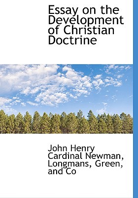 essay on the development of christian doctrine essay on the development of christian doctrine