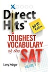 Direct Hits Toughest Vocabulary Of The Sat: Volume 2 2010 Edition Direct Hits Toughest Vocabulary Of The Sat: Volume 2 2010 Edition