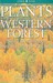 Plants of the Western Forest: Boreal and Aspen Parkland (Paperback)