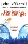 The Best A Man Can Get by John O'Farrell The Best A Man Can Get by John O'Farrell