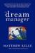 The Dream Manager: Achieve Results Beyond Your Dreams by Helping Your Employees Fulfill Theirs (Audio CD)