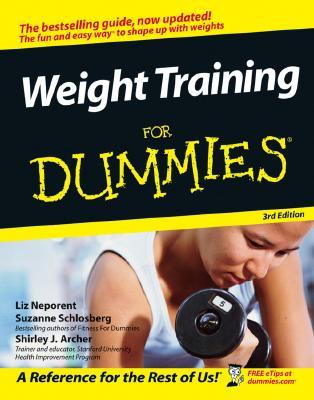 Weight Training for Dummies by Liz Neporent Weight Training for Dummies by Liz Neporent