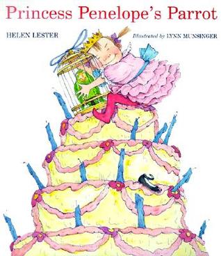 Princess Penelope's Parrot by Helen Lester Princess Penelope's Parrot by Helen Lester