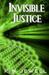 Invisible Justice: Justice Series (Paperback)