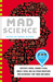 Mad Science: Einstein's Fridge, Dewar's Flask, Mach's Speed, and 362 Other Inventions and Discoveries that Made Our World