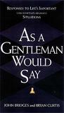 As a Gentleman Would Say: Responses to Life's Important (and Sometimes Awkward) Situations
