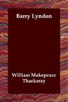 Barry Lyndon by William Makepeace Thackeray Barry Lyndon by William Makepeace Thackeray