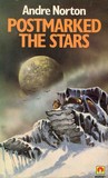 Postmarked the Stars by Andre Norton Postmarked the Stars by Andre Norton