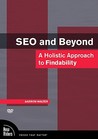 SEO and Beyond: A Holistic Approach to Findability SEO and Beyond: A Holistic Approach to Findability