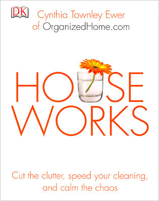 Houseworks: Cut the Clutter, Speed Your Cleaning, and Calm the Chaos