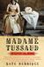 Madame Tussaud: A Life in Wax (Paperback)