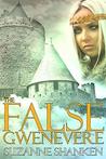 The False Gwenevere by Suzanne Shanken