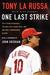 One Last Strike: Fifty Years in Baseball, Ten and a Half Games Back, and One Final Championship Season (Hardcover)