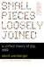 Small Pieces Loosely Joined: A Unified Theory Of The Web