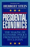 Presidential Economics, 3rd Edition: The Making of Economic Policy from Roosevelt to Clinton
