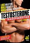 Testosterone Transformation: Lose Belly Fat, Build Muscle, and Boost Sexual Vitality Testosterone Transformation: Lose Belly Fat, Build Muscle, and Boost Sexual Vitality