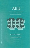 Attis, Between Myth And History by Maria Grazia Lancellotti
