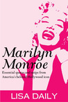 Marilyn Monroe : Essential Quotes And Quips From America's Most Beloved Hollywood Icon (Quotes and Sayings)