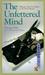 The Unfettered Mind: Writings of the Zen Master to the Sword Master (The Way of the Warrior Series)
