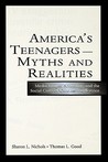 America's Teenagers--Myths and Realities: Media Images, Schooling, and the Social Costs of Careless Indifference