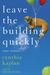 Leave the Building Quickly: True Stories (Paperback)